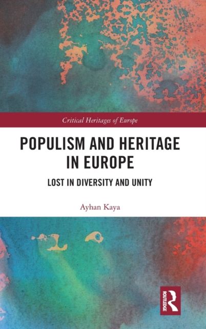 Populism and Heritage in Europe : Lost in Diversity and Unity