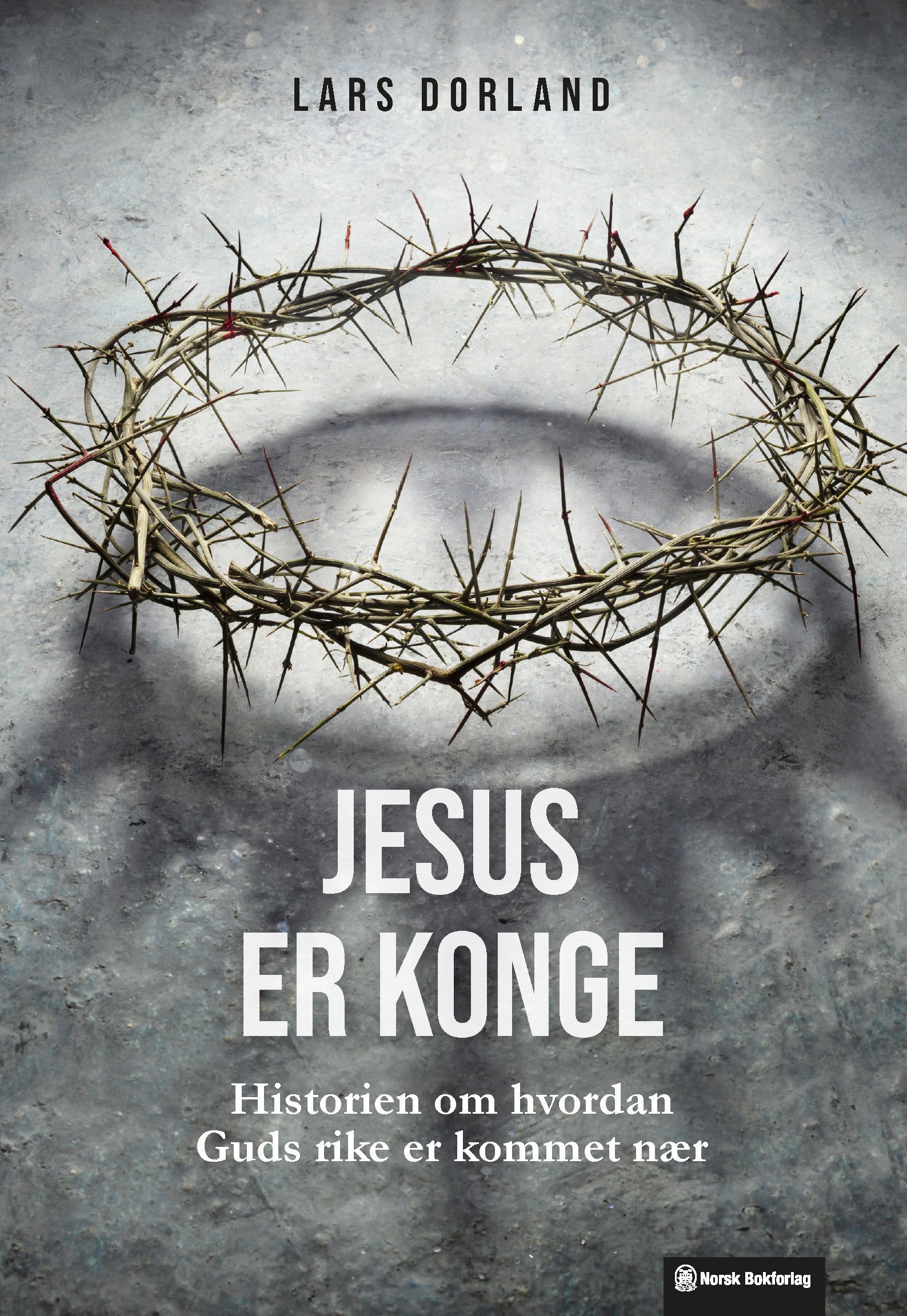 Jesus er konge : historien om hvordan Guds rike er kommet nær