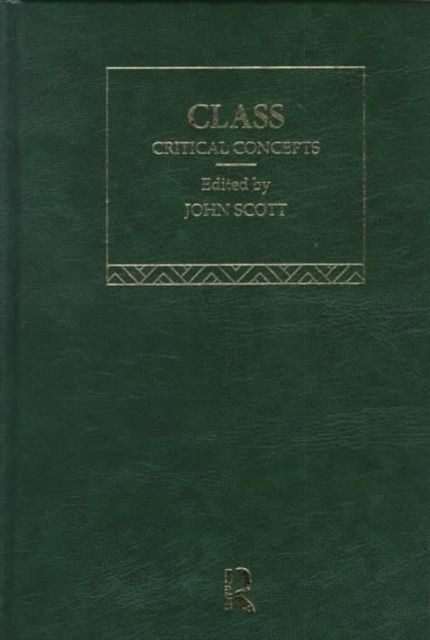 Class : Critical Concepts in Sociology