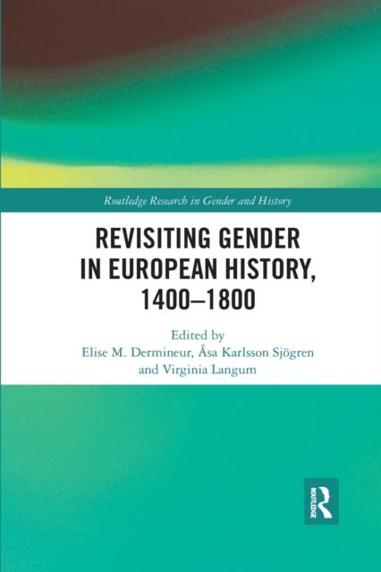 Revisiting Gender in European History, 1400–1800