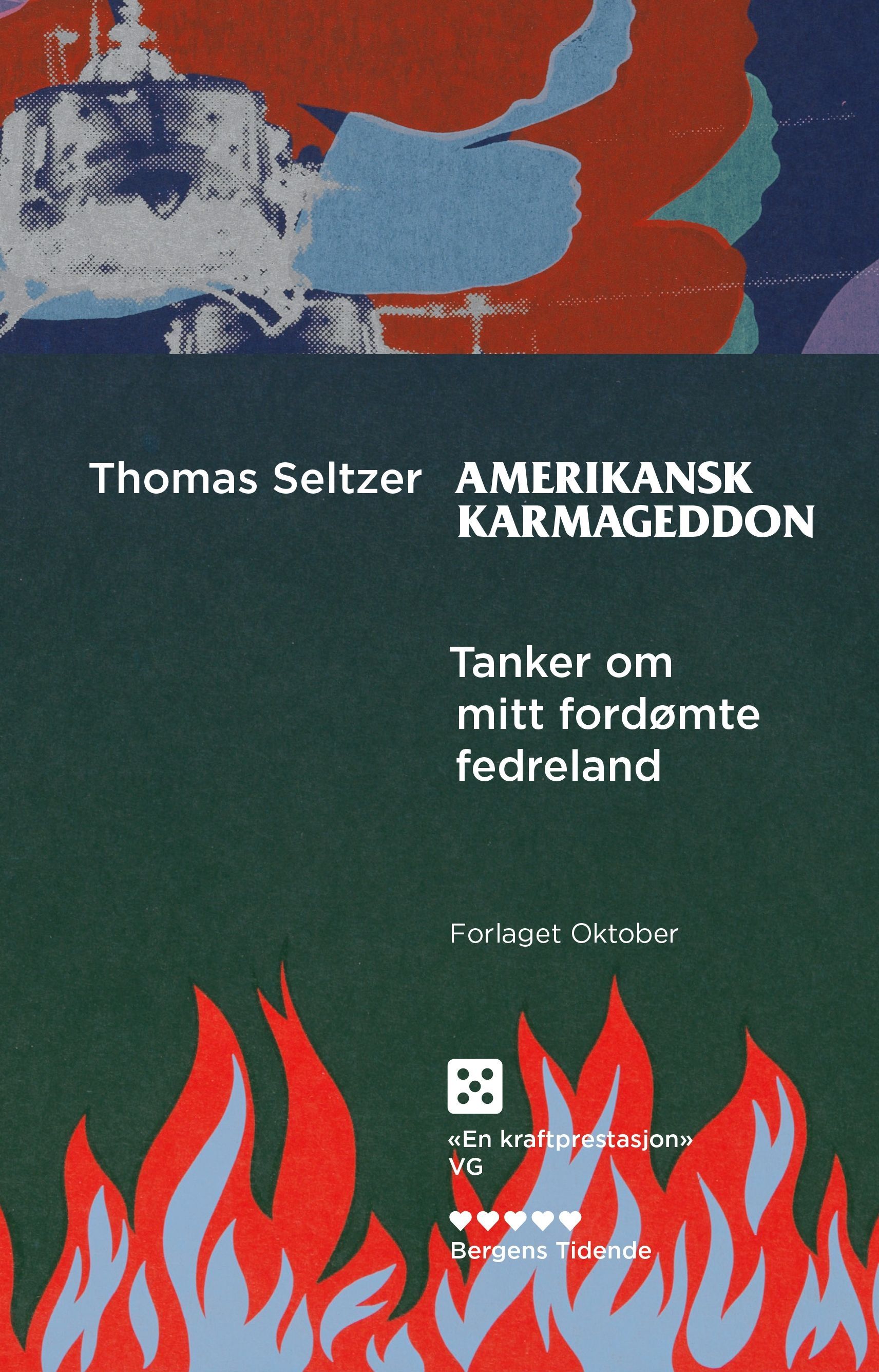 Amerikansk karmageddon : tanker om mitt fordømte fedreland