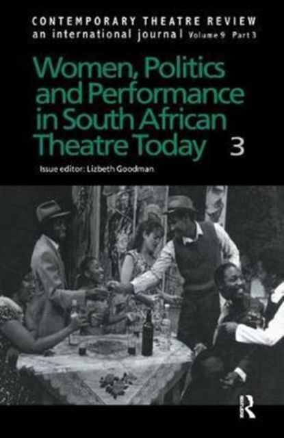 Women, Politics and Performance in South African Theatre Today : Volume 3