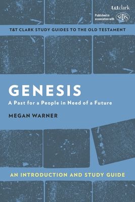 Genesis: An Introduction and Study Guide : A Past for a People in Need of a Future