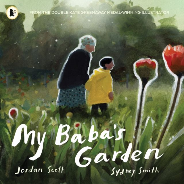 My Baba's Garden : A stunning ode to the love between grandparent and grandchild from the award-winning duo shortlisted for the Kate Greenaway Medal