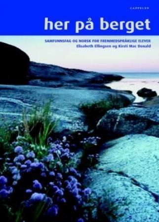 Her på berget : samfunnsfag og norsk for fremmedspråklige elever