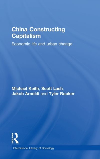 China Constructing Capitalism : Economic Life and Urban Change