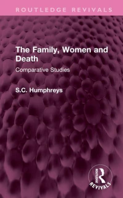 The Family, Women and Death : Comparative Studies