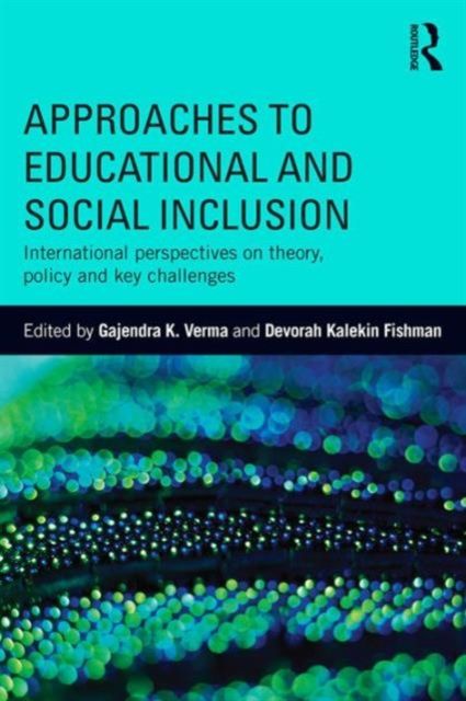 Approaches to Educational and Social Inclusion : International perspectives on theory, policy and key challenges