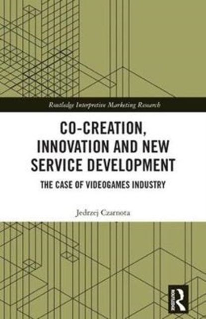 Co-Creation, Innovation and New Service Development : The Case of Videogames Industry