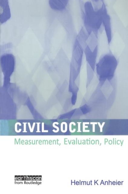 Civil Society : Measurement, Evaluation, Policy