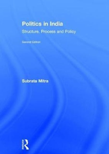 Politics in India : Structure, Process and Policy