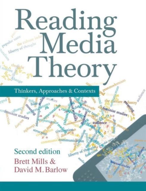 Reading Media Theory : Thinkers, Approaches and Contexts