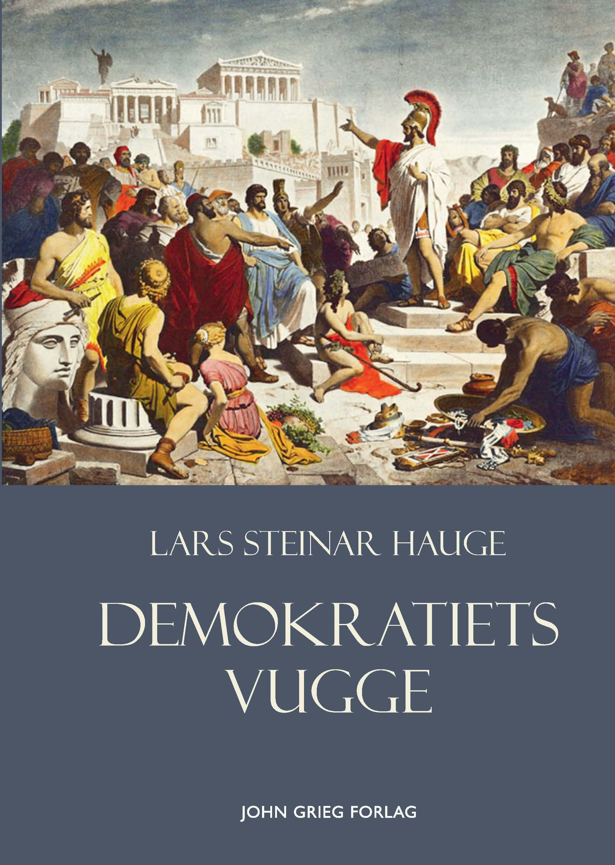 Demokratiets vugge : Hellas, hellenere og innføring av demokratiet i Athen på 500- 400-tallet f.Kr.
