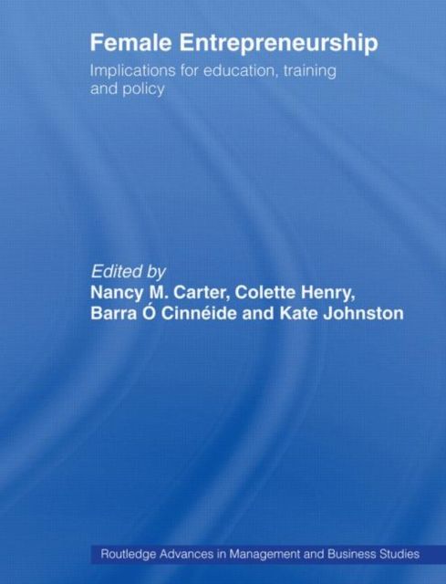 Female Entrepreneurship : Implications for Education, Training and Policy