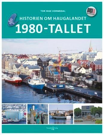 Historien om Haugalandet : 1980-tallet
