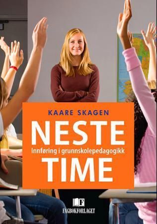 Neste time : innføring i grunnskolepedagogikk