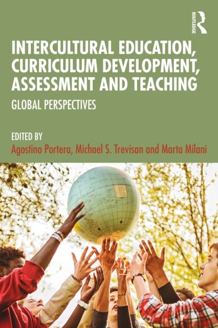 Intercultural Education, Curriculum Development, Assessment and Teaching : Global Perspectives