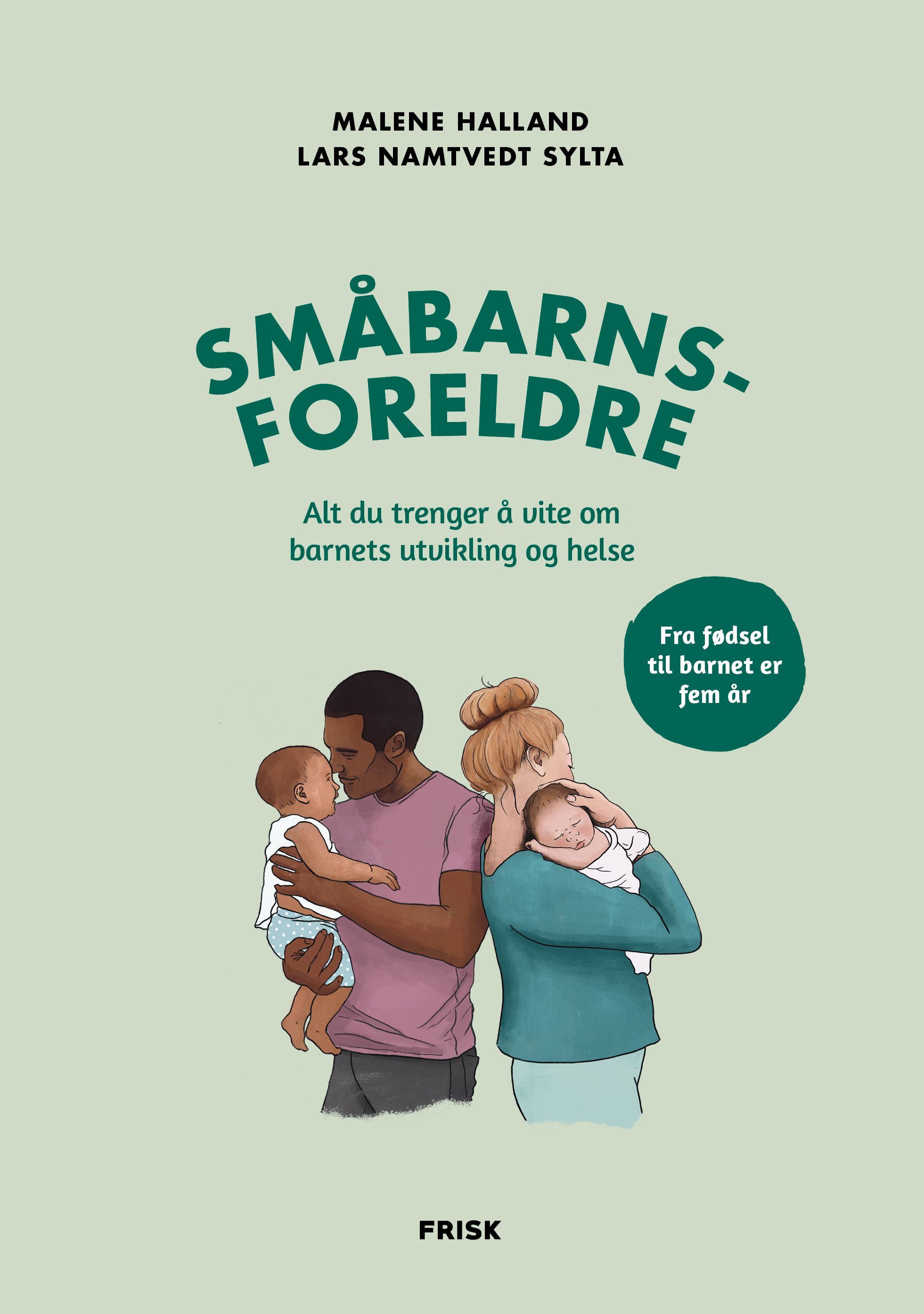 Småbarnsforeldre : alt du trenger å vite om barnets utvikling og helse