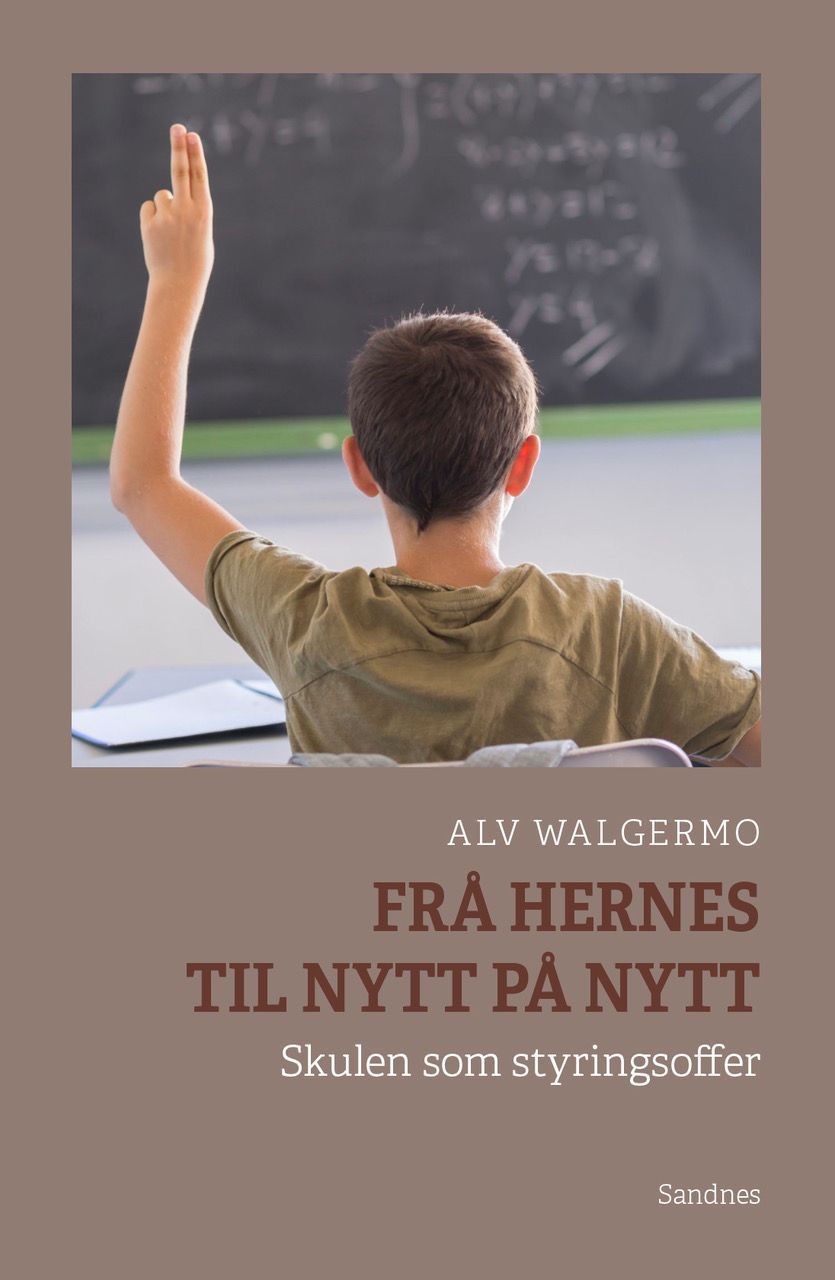 Frå Hernes til nytt på nytt : skulen som styringsoffer