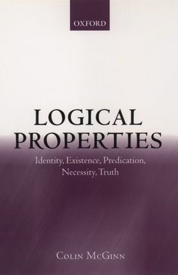 Logical Properties : Identity, Existence, Predication, Necessity, Truth