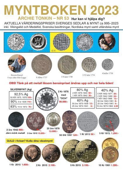 Myntboken 2023 : aktuella värderingspriser Sveriges sedlar & mynt ca 995-2022 : inkl. Vikingatid och Medeltid, svenska besittningar, nordiska mynt samt utländska mynt. Nr 53