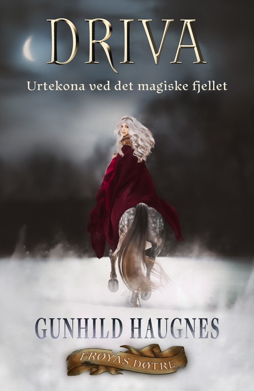 Driva : urtekona ved det magiske fjellet : en saga om Driva Snødatter