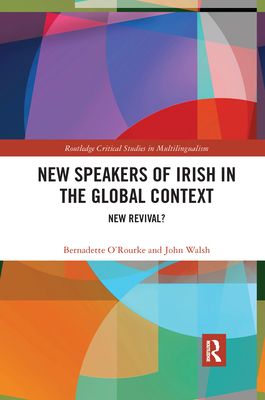 New Speakers of Irish in the Global Context : New Revival?