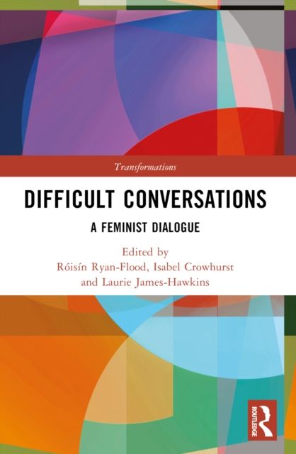 Difficult Conversations : A Feminist Dialogue