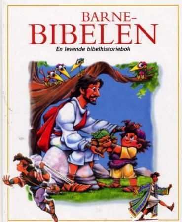 Barne-bibelen : en levende bibelhistoriebok for barn