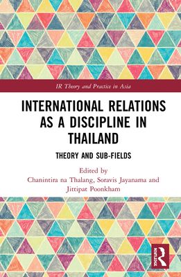 International Relations as a Discipline in Thailand : Theory and Sub-fields
