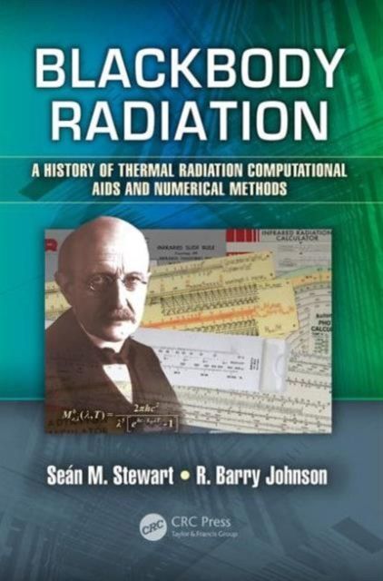 Blackbody Radiation : A History of Thermal Radiation Computational Aids and Numerical Methods