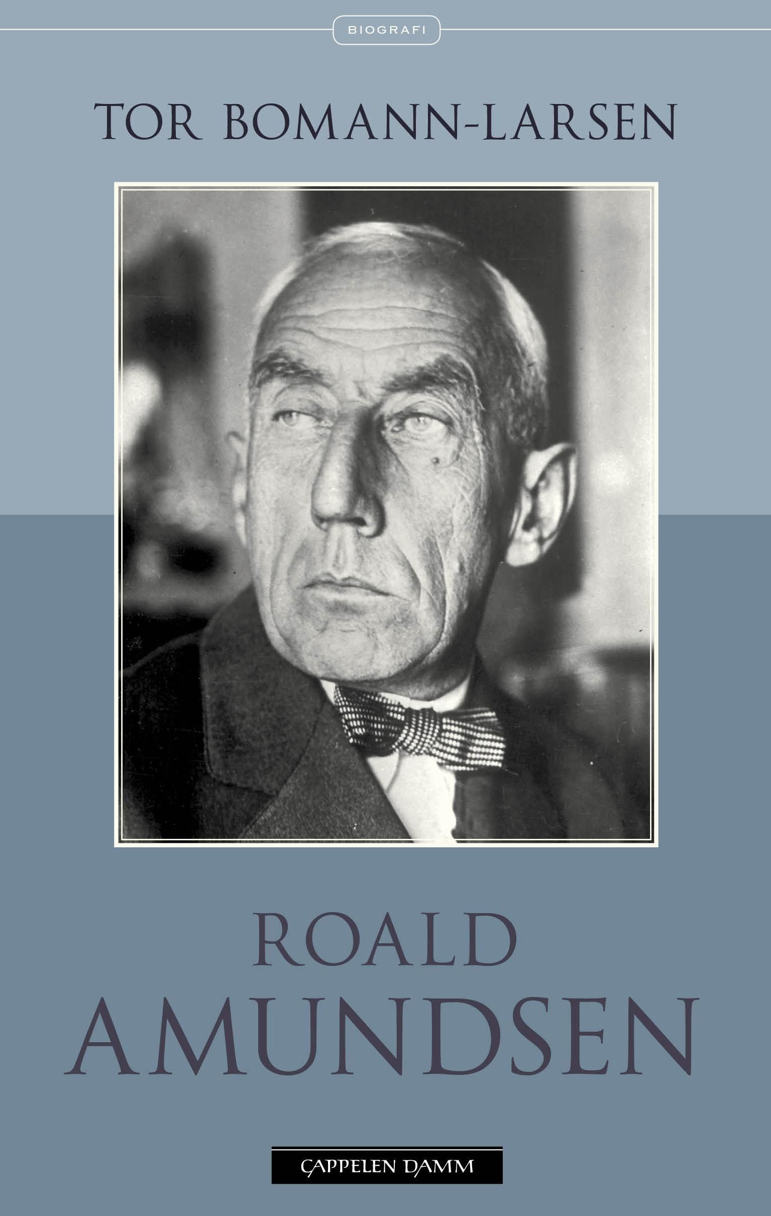 Roald Amundsen : en biografi