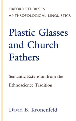 Plastic Glasses and Church Fathers : Semantic Extension from the Ethnoscience Tradition