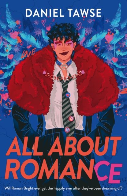 All About Romance : A happily-ever-after queer YA love story perfect for fans of Simon James Green