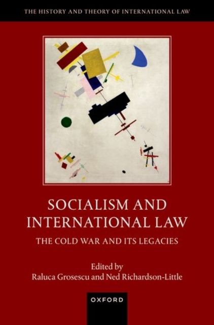 Socialism and International Law : The Cold War and Its Legacies