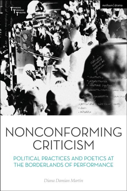 Nonconforming Criticism : Political Practices and Poetics at the Borderlands of Performance
