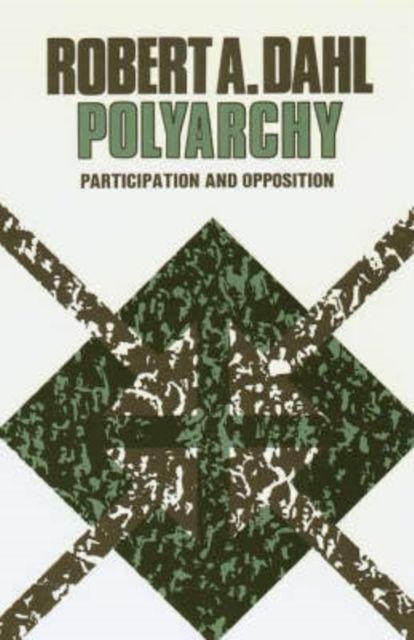 Polyarchy : Participation and Opposition