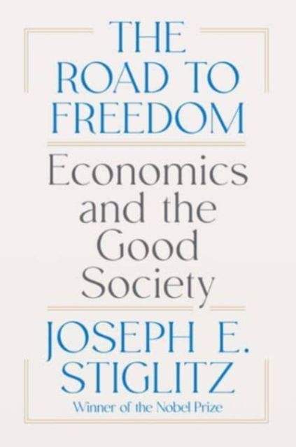 The road to freedom : economics and the good society