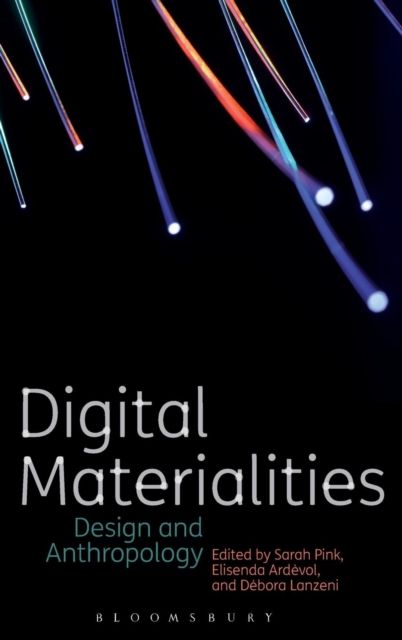 Digital Materialities : Design and Anthropology