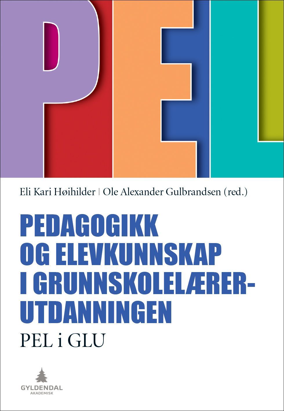 Pedagogikk og elevkunnskap i grunnskolelærerutdanningen : PEL i GLU
