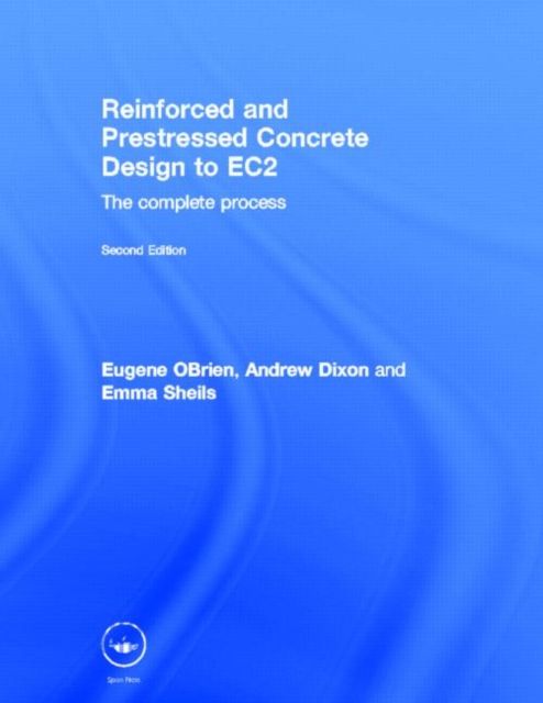 Reinforced and Prestressed Concrete Design to EC2 : The Complete Process, Second Edition