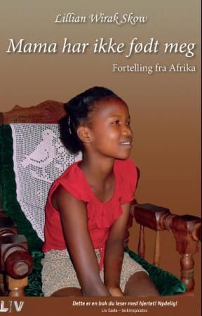 Mama har ikke født meg : fortelling fra Afrika