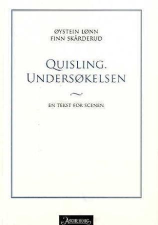 Quisling : undersøkelsen : en tekst for scenen