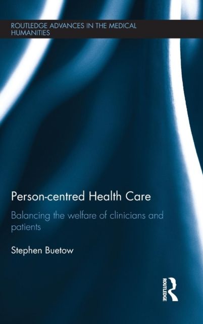 Person-centred Health Care : Balancing the Welfare of Clinicians and Patients