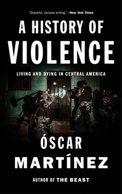 A history of violence : living and dying in Central America