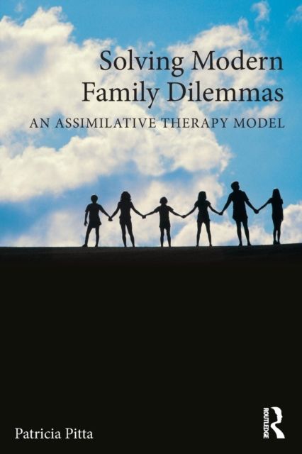 Solving Modern Family Dilemmas : An Assimilative Therapy Model