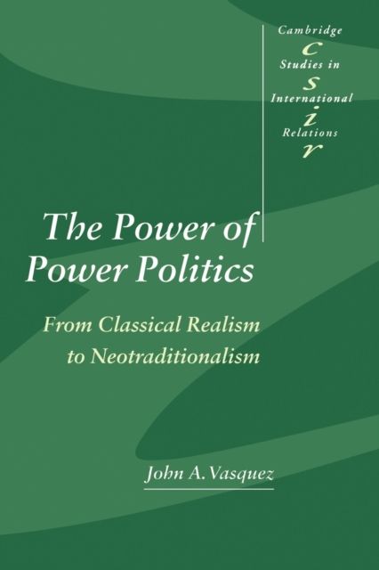The Power of Power Politics : From Classical Realism to Neotraditionalism