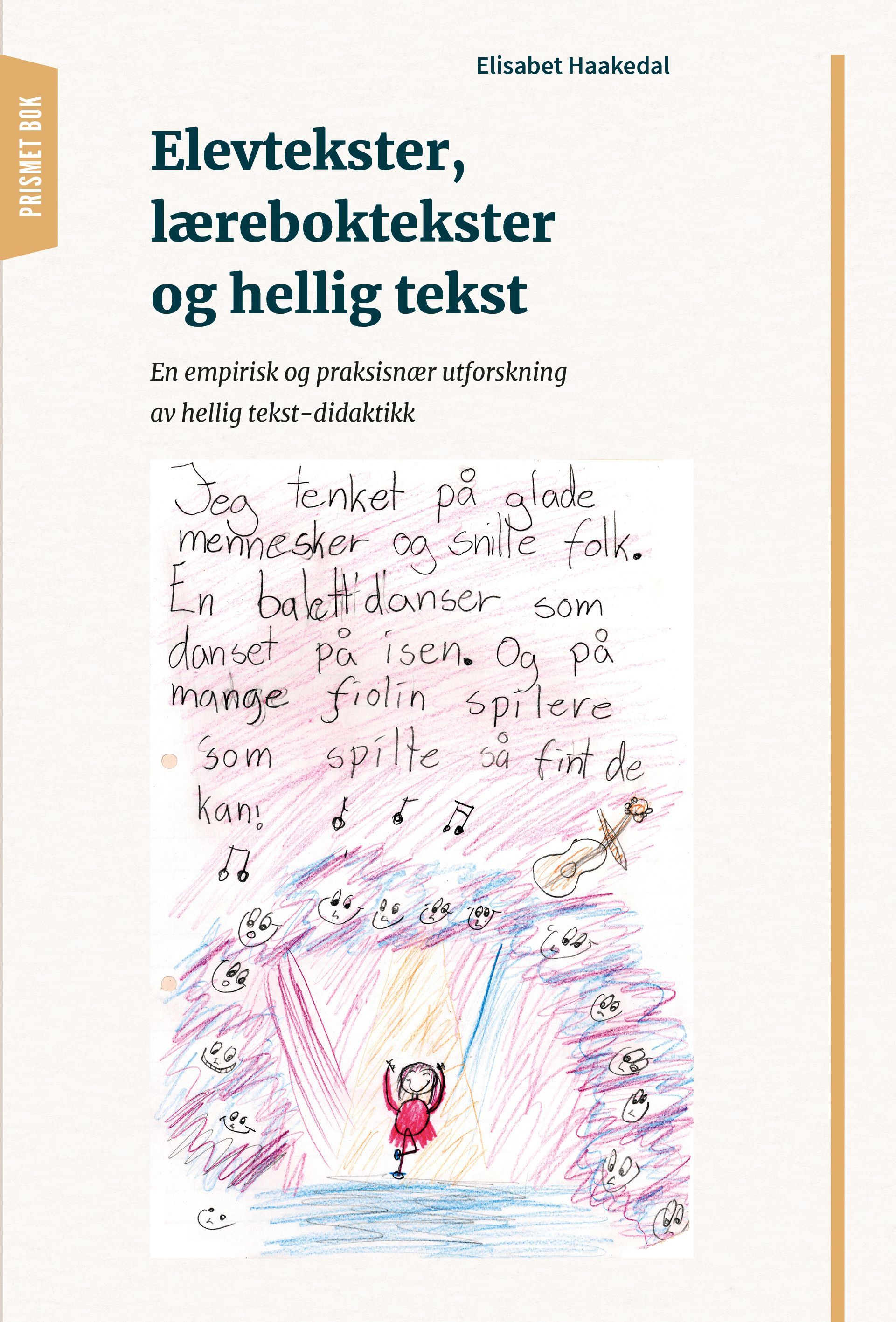 Elevtekster, læreboktekster og hellig tekst : en empirisk og praksisnær utforskning av hellig tekst-didaktikk