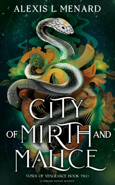 City of Mirth and Malice : A thrilling fantasy romance