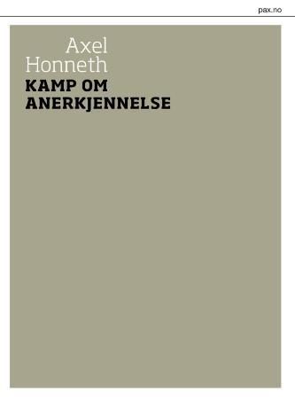Kamp om anerkjennelse : om de sosiale konfliktenes moralske grammatikk